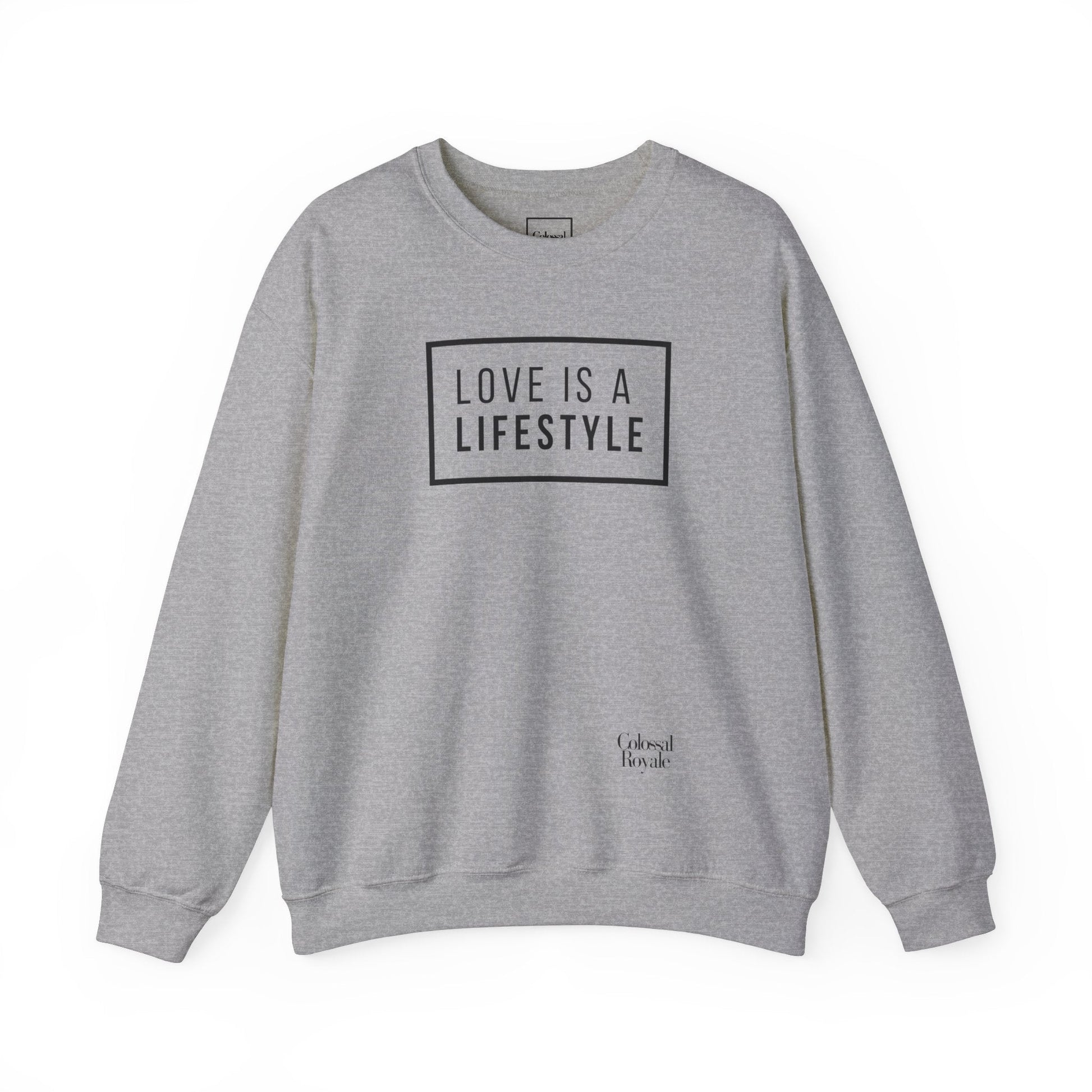 Love Is A Lifestyle Sweatshirt -21121100879136991804- Colossal Royale